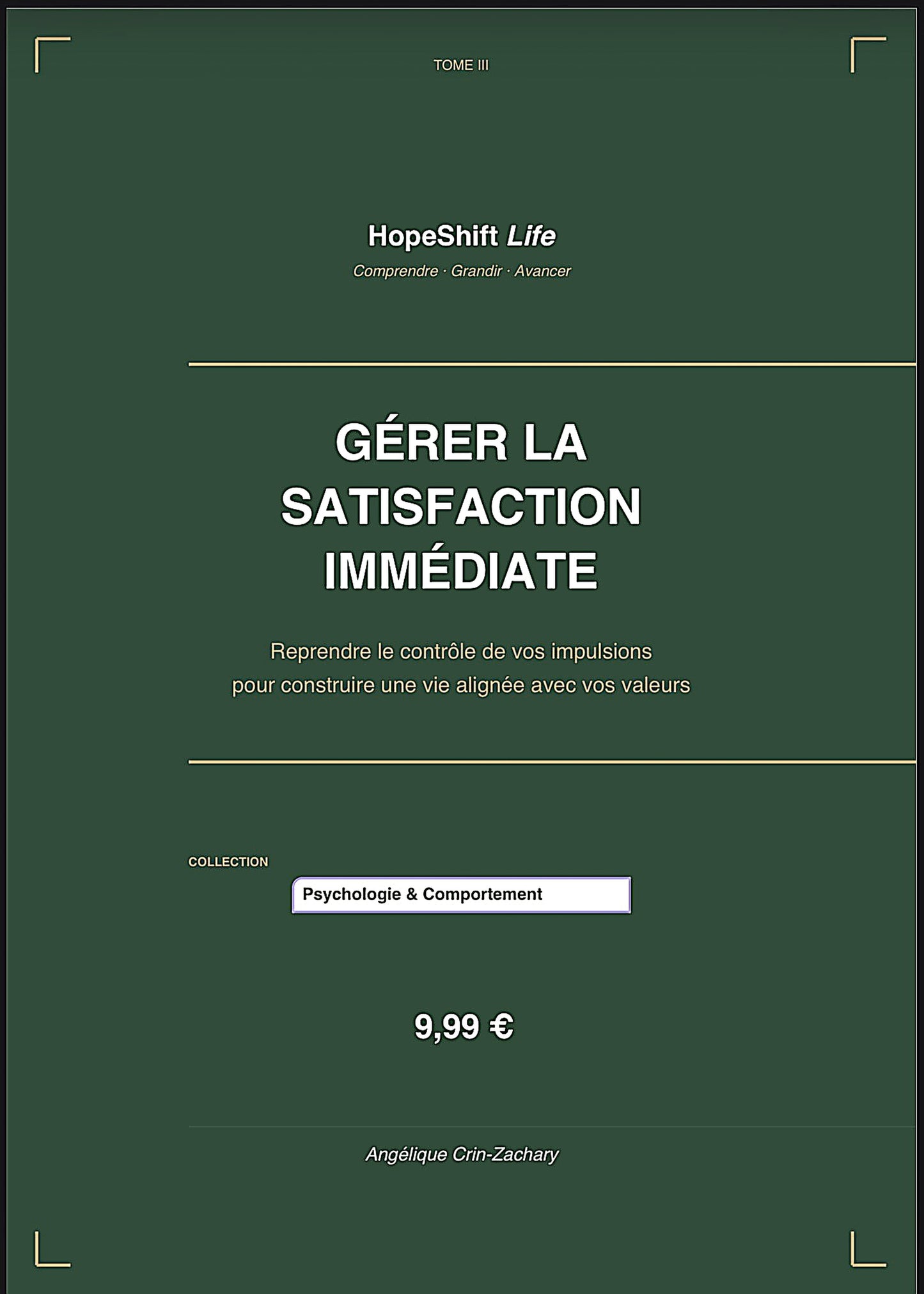 Gérer la Satisfaction Immédiate - Tome III