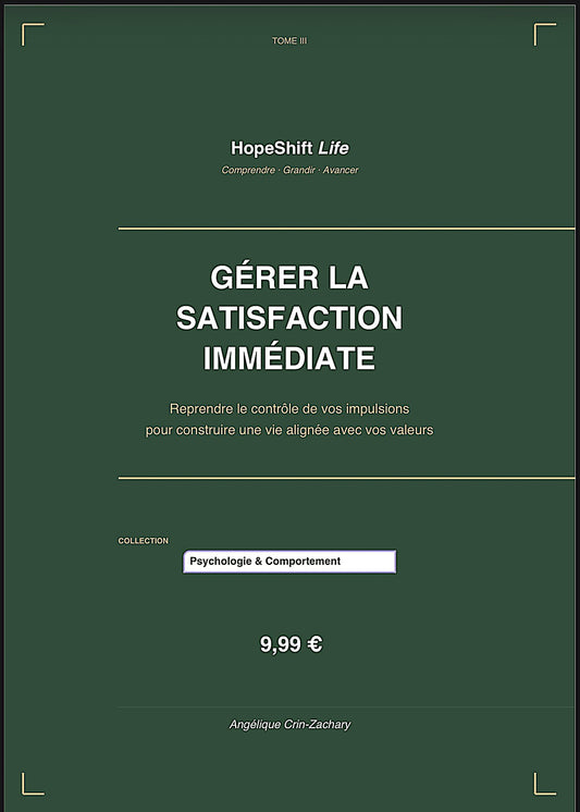 Gérer la Satisfaction Immédiate - Tome III