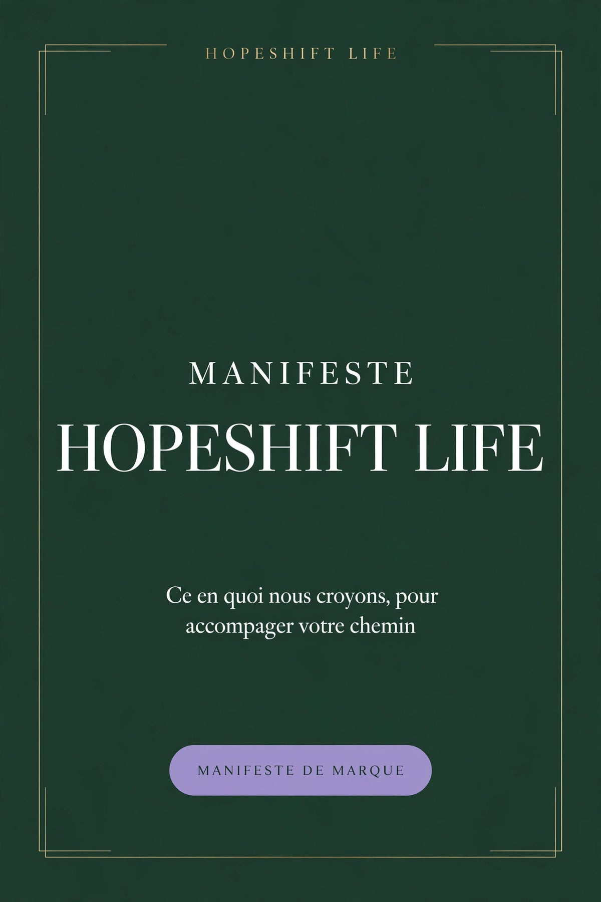 Manifeste HopeShift Life - Ce en quoi nous croyons