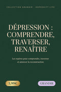 Dépression : Comprendre, Traverser, Renaître - Collection Grandir