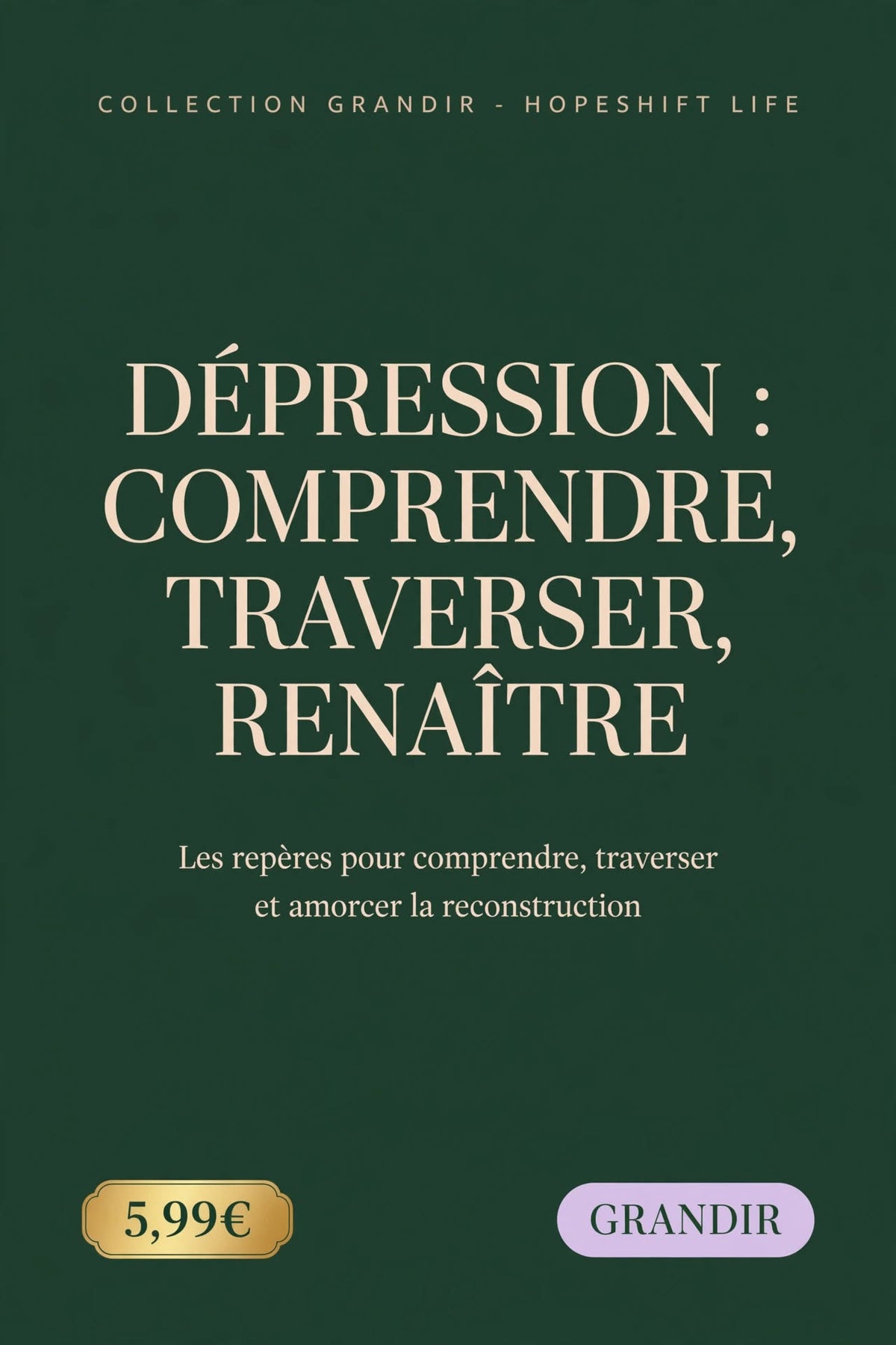 Dépression : Comprendre, Traverser, Renaître - Collection Grandir