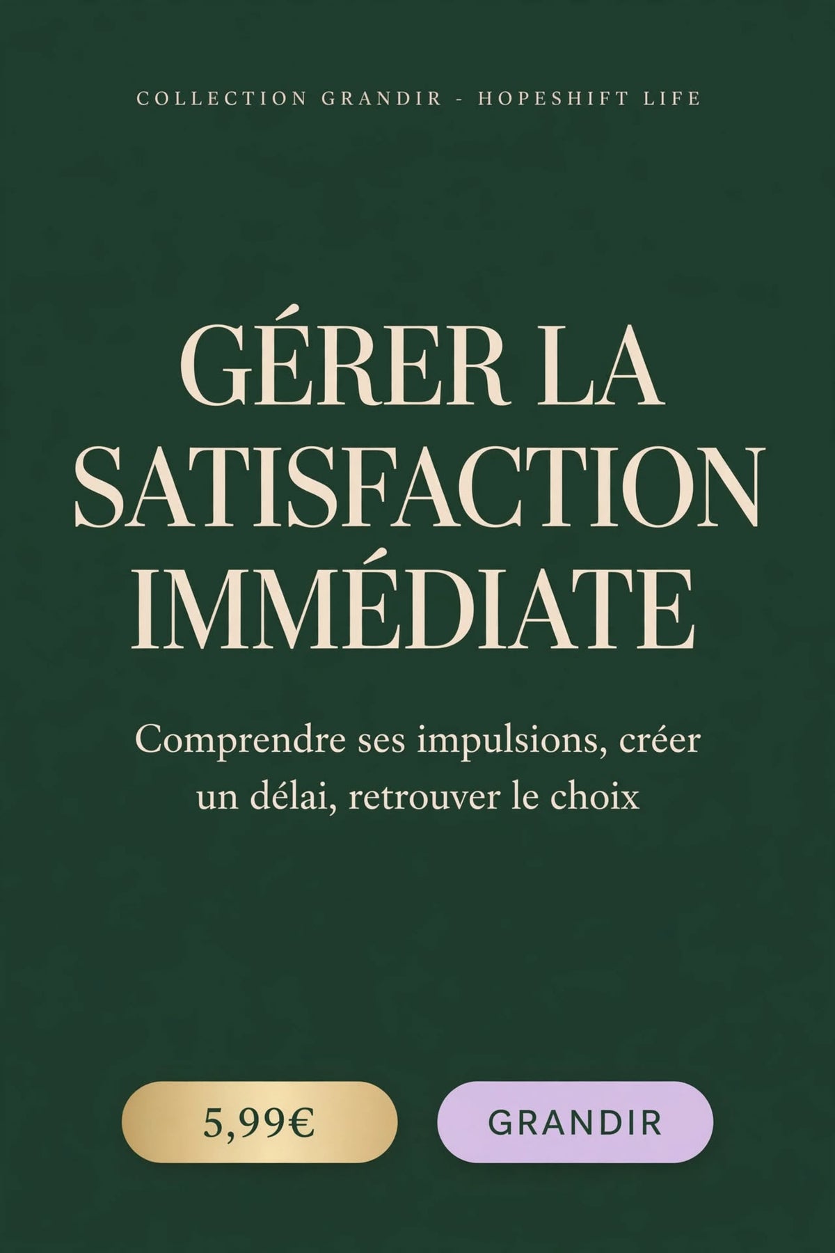 Gérer la Satisfaction Immédiate - Collection Grandir