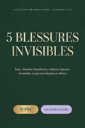 5 Blessures Invisibles - Rejet, Abandon, Humiliation, Trahison, Injustice - Collection Grandir Encore